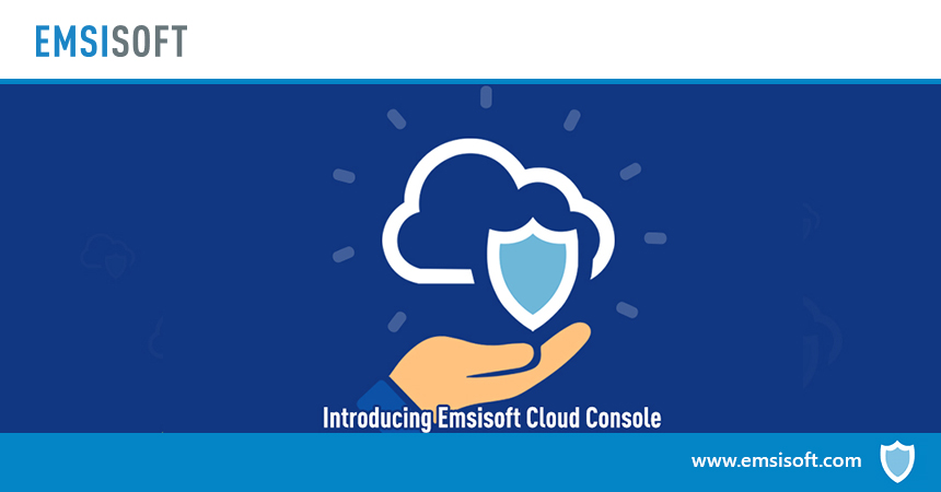 New Emsisoft Management Console for SMBs and MSPs available now