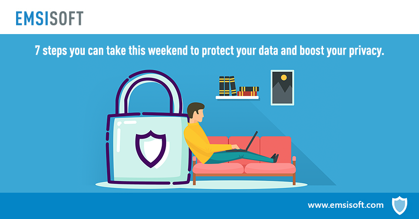 7 steps you can take this weekend to protect your data and boost your ...
